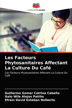Paperback Les Facteurs Phytosanitaires Affectant La Culture Du Café [French] Book