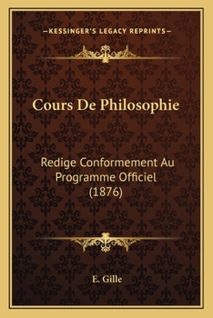 Paperback Cours De Philosophie: Redige Conformement Au Programme Officiel (1876) [French] Book