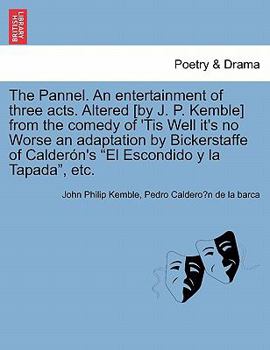 Paperback The Pannel. an Entertainment of Three Acts. Altered [by J. P. Kemble] from the Comedy of 'tis Well It's No Worse an Adaptation by Bickerstaffe of Cald Book