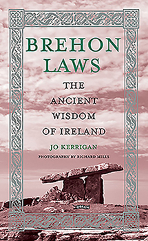 Hardcover Brehon Laws: The Ancient Wisdom of Ireland Book