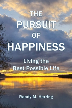 The Pursuit of Happiness: Living the Best Possible Life