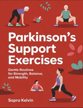 Paperback Parkinson's Support Exercises: Gentle Routines For Strength, Balance, And Mobility Book