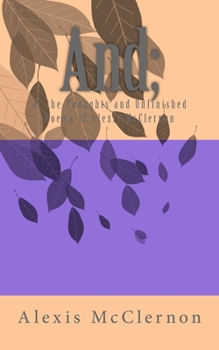 Paperback And;: or The Thoughts and Unfinished Poems of Alexis McClernon Book