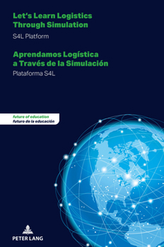 Aprendamos logística a través de la simulación - Let's learn logistics through simulation: Plataforma S4L - S4L Platform