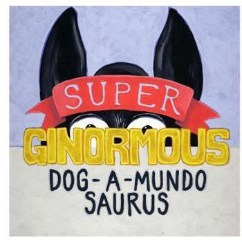 Paperback Super-ginormous-dog-a-mundo-saurus Book