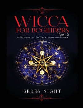 Paperback Wicca For Beginners: Part 2, An Introduction To Wiccan Magic and Rituals Book