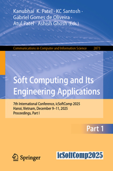 Paperback Soft Computing and Its Engineering Applications: 7th International Conference, Icsoftcomp 2025, Hanoi, Vietnam, December 9-11, 2025, Proceedings, Part Book