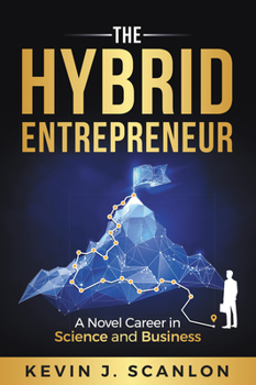 Paperback The Hybrid Entrepreneur: A Novel Career in Science and Business Book