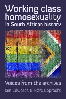 Working Class Homosexuality in South African History : Angel and the Ingqingili