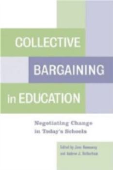 Paperback Collective Bargaining in Education: Negotiating Change in Today's Schools Book