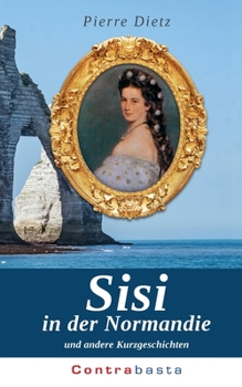Paperback Sisi in der Normandie: und andere Kurzgeschichten [German] Book