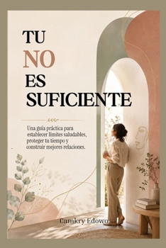 Paperback Tu No Es Suficiente: Una guía práctica para establecer límites salu [Spanish] Book