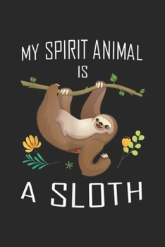 Paperback My Spirit Animal Is A Sloth: My Spirit Animal Is A Sloth Cute Pastel Color Journal/Notebook Blank Lined Ruled 6x9 100 Pages Book
