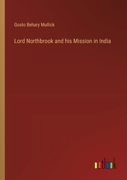 Paperback Lord Northbrook and his Mission in India Book