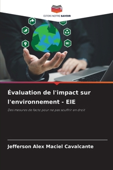 Évaluation de l'impact sur l'environnement - EIE (French Edition)