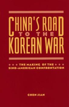 Hardcover China's Road to the Korean War: The Making of the Sino-American Confrontation Book