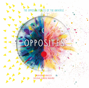 Hardcover Opposites: The Opposing Forces of the Universe Book