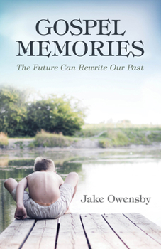 Paperback Gospel Memories: The Future Can Rewrite Our Past Book