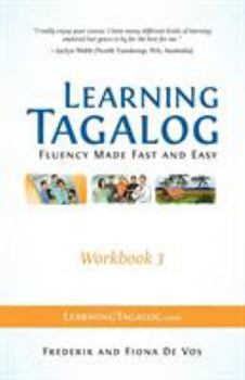 Paperback Learning Tagalog - Fluency Made Fast and Easy - Workbook 3 (Book 7 of 7) Book