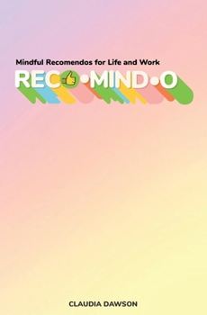 Reco-mind-o: Mindful Recomendos for Life and Work