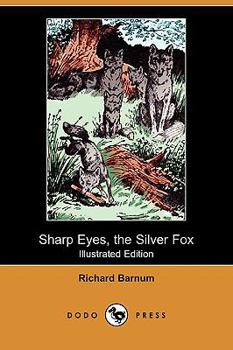 Sharp Eyes, the Silver Fox: His Many Adventures - Book #12 of the Kneetime Animals Stories