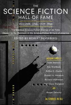 Paperback The Science Fiction Hall of Fame, Volume One 1929-1964: The Greatest Science Fiction Stories of All Time Chosen by the Members of the Science Fiction Book