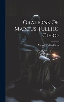 Hardcover Orations Of Marcus Tullius Ciero Book