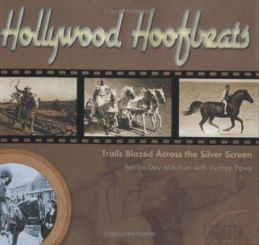Hardcover Hollywood Hoofbeats: Trails Blazed Across the Silver Screen Book