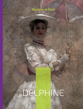 Paperback Delphine: La liberté des femmes dans une société aristocratique [French] Book
