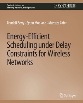 Paperback Energy-Efficient Scheduling Under Delay Constraints for Wireless Networks Book