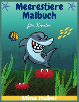 Meerestiere-Malbuch für Kinder: Ein Geschenk für alle schlauen Seemannskinder