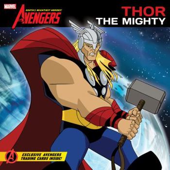 Paperback The Avengers: Earth's Mightiest Heroes! Thor the Mighty Book