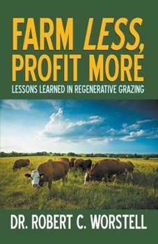 Paperback Farm Less, Profit More: Lessons in Regenerative Grazing Book