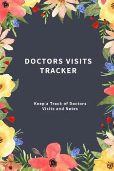 Paperback Doctors Visits Tracker: Keep a Track of Doctors Visits and Notes Book