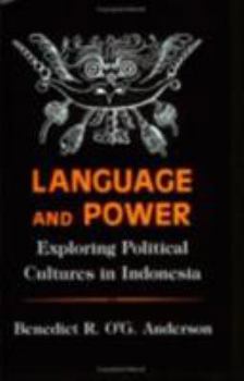 Language and Power: Exploring Political Cultures in Indonesia - Book  of the Cornell Studies in Political Economy