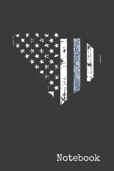 Paperback Notebook: A South Carolina Thin Blue Line Gift Notebook for a Law Enforcement Officer Book