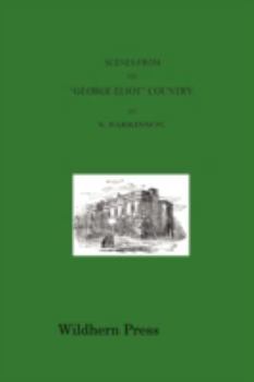 Paperback Scenes from the George Eliot Country with Illustrations 1888 Book