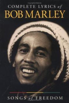 Paperback Complete Lyrics of Bob Marley: Songs of Freedom. Book