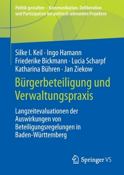 Paperback Bürgerbeteiligung Und Verwaltungspraxis: Langzeitevaluationen Der Auswirkungen Von Beteiligungsregelungen in Baden-Württemberg [German] Book