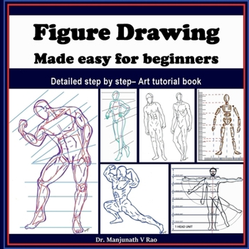 Figure Drawing - Made easy for beginners: Detailed step by step - art tutorial book
