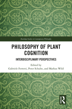 Hardcover Philosophy of Plant Cognition: Interdisciplinary Perspectives Book