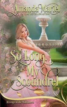 Paperback So Long, My Scoundrel: Regency Hearts Aflame Book