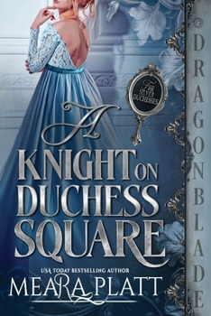 A Knight on Duchess Square: A Regency Historical Romance (The Silver Duchesses)