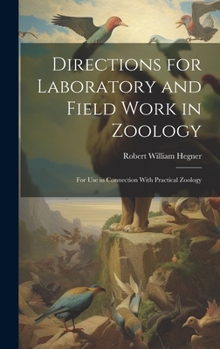 Hardcover Directions for Laboratory and Field Work in Zoology: For Use in Connection With Practical Zoology Book