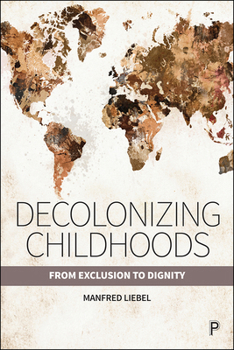 Paperback Decolonizing Childhoods: From Exclusion to Dignity Book