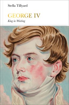 Hardcover George IV: King in Waiting Book