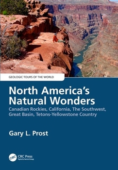 Paperback North America's Natural Wonders: Canadian Rockies, California, The Southwest, Great Basin, Tetons-Yellowstone Country Book