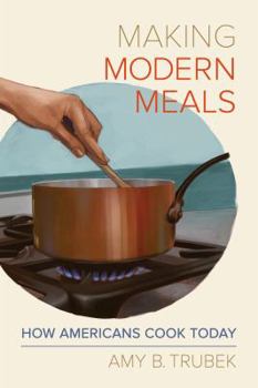 Paperback Making Modern Meals: How Americans Cook Today Volume 66 Book