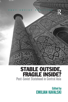 Paperback Stable Outside, Fragile Inside?: Post-Soviet Statehood in Central Asia Book