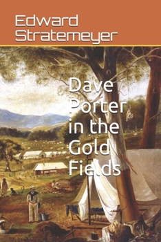 Dave Porter in the Gold Fields - Book #10 of the Dave Porter